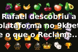 Rafael descobriu a plataforma no 9kbet e o que o Reclame Aqui revelou